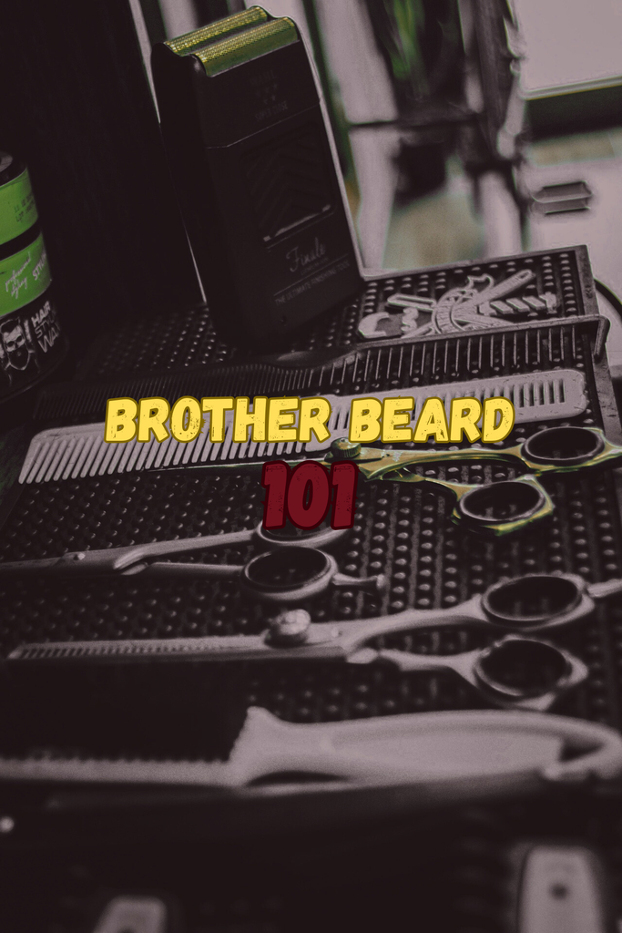 Welcome to Brother Beard 101